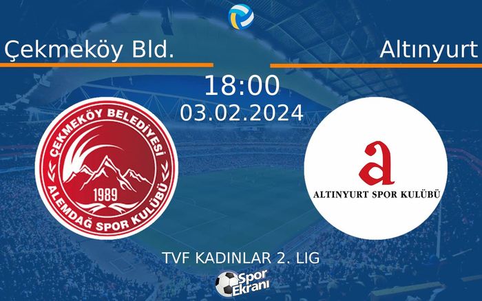 03 Şubat 2024 Çekmeköy Bld. vs Altınyurt maçı Hangi Kanalda Saat Kaçta Yayınlanacak?