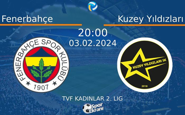 03 Şubat 2024 Fenerbahçe vs Kuzey Yıldızları maçı Hangi Kanalda Saat Kaçta Yayınlanacak? 03 Şubat 2024 Fenerbahçe vs Kuzey Yıldızları maçı Hangi Kanalda Saat Kaçta Yayınlanacak?