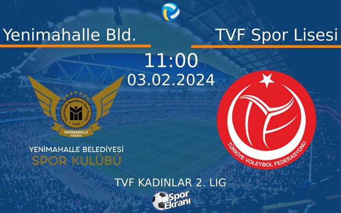 03 Şubat 2024 Yenimahalle Bld. vs TVF Spor Lisesi maçı Hangi Kanalda Saat Kaçta Yayınlanacak? 03 Şubat 2024 Yenimahalle Bld. vs TVF Spor Lisesi maçı Hangi Kanalda Saat Kaçta Yayınlanacak?
