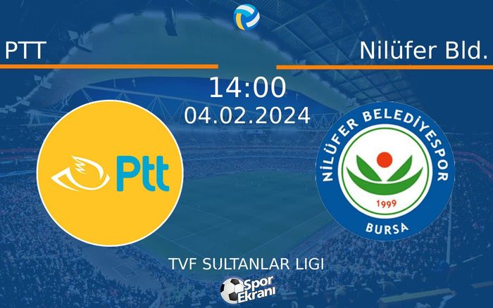 04 Şubat 2024 PTT vs Nilüfer Bld. maçı Hangi Kanalda Saat Kaçta Yayınlanacak? 04 Şubat 2024 PTT vs Nilüfer Bld. maçı Hangi Kanalda Saat Kaçta Yayınlanacak?