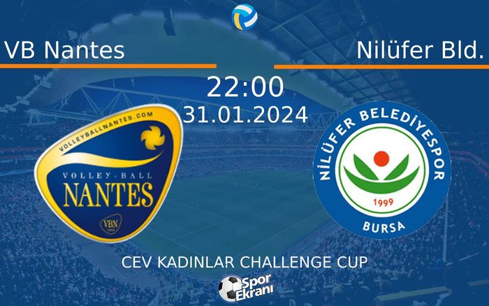 31 Ocak 2024 VB Nantes vs Nilüfer Bld. maçı Hangi Kanalda Saat Kaçta Yayınlanacak? 31 Ocak 2024 VB Nantes vs Nilüfer Bld. maçı Hangi Kanalda Saat Kaçta Yayınlanacak?