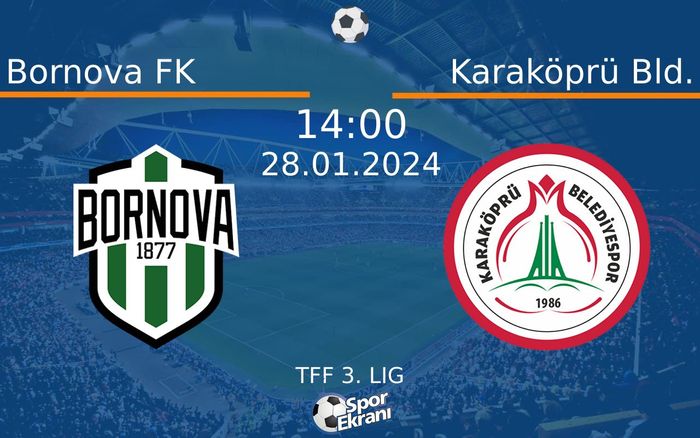 28 Ocak 2024 Bornova FK vs Karaköprü Bld. maçı Hangi Kanalda Saat Kaçta Yayınlanacak? 28 Ocak 2024 Bornova FK vs Karaköprü Bld. maçı Hangi Kanalda Saat Kaçta Yayınlanacak?