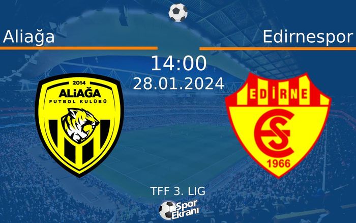 28 Ocak 2024 Aliağa vs Edirnespor maçı Hangi Kanalda Saat Kaçta Yayınlanacak? 28 Ocak 2024 Aliağa vs Edirnespor maçı Hangi Kanalda Saat Kaçta Yayınlanacak?