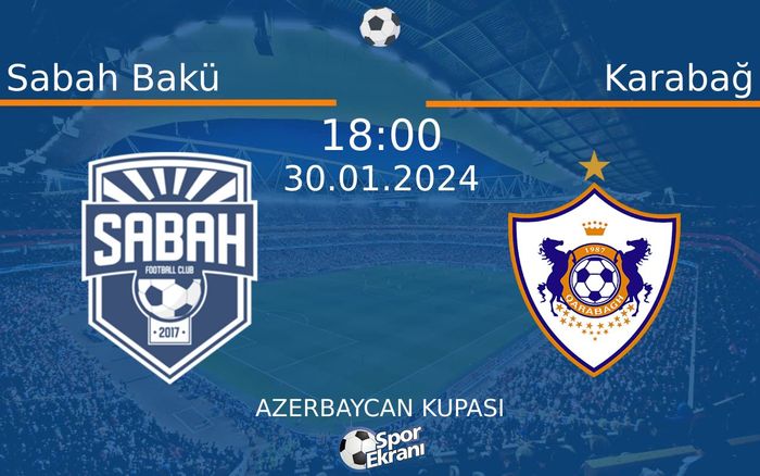 30 Ocak 2024 Sabah Bakü vs Karabağ maçı Hangi Kanalda Saat Kaçta Yayınlanacak? 30 Ocak 2024 Sabah Bakü vs Karabağ maçı Hangi Kanalda Saat Kaçta Yayınlanacak?