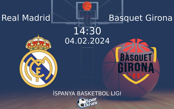 04 Şubat 2024 Real Madrid vs Basquet Girona maçı Hangi Kanalda Saat Kaçta Yayınlanacak? 04 Şubat 2024 Real Madrid vs Basquet Girona maçı Hangi Kanalda Saat Kaçta Yayınlanacak?