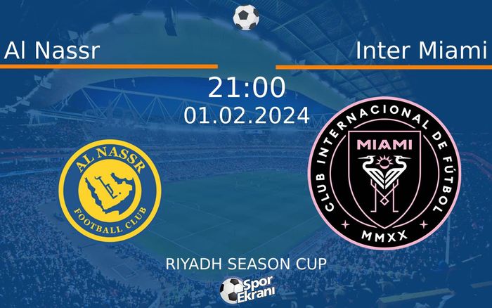 01 Şubat 2024 Al Nassr vs Inter Miami maçı Hangi Kanalda Saat Kaçta Yayınlanacak? 01 Şubat 2024 Al Nassr vs Inter Miami maçı Hangi Kanalda Saat Kaçta Yayınlanacak?