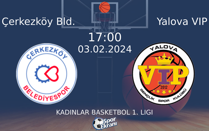 03 Şubat 2024 Çerkezköy Bld. vs Yalova VIP maçı Hangi Kanalda Saat Kaçta Yayınlanacak?