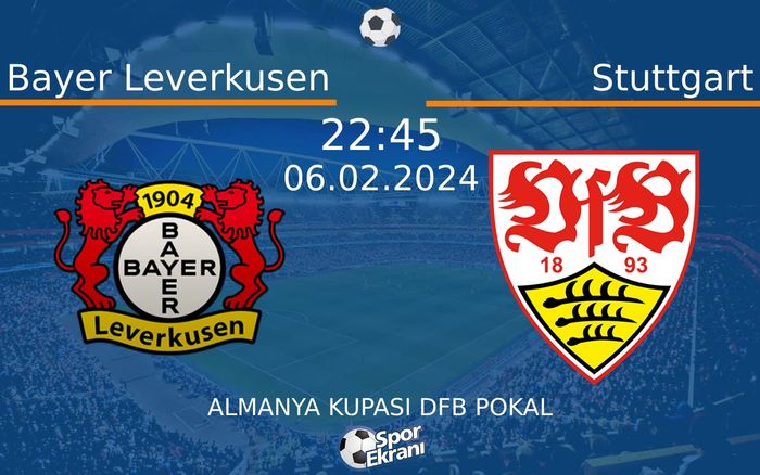 06 Şubat 2024 Bayer Leverkusen vs Stuttgart maçı Hangi Kanalda Saat Kaçta Yayınlanacak? 06 Şubat 2024 Bayer Leverkusen vs Stuttgart maçı Hangi Kanalda Saat Kaçta Yayınlanacak?