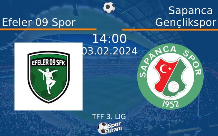 03 Şubat 2024 Efeler 09 Spor vs Sapanca Gençlikspor maçı Hangi Kanalda Saat Kaçta Yayınlanacak? 03 Şubat 2024 Efeler 09 Spor vs Sapanca Gençlikspor maçı Hangi Kanalda Saat Kaçta Yayınlanacak?