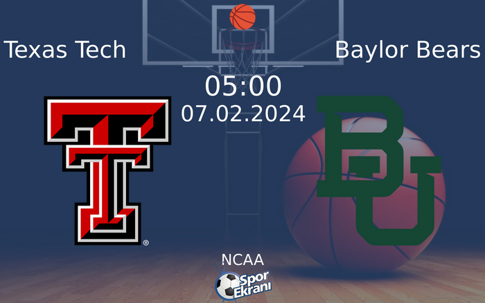 07 Şubat 2024 Texas Tech vs Baylor Bears maçı Hangi Kanalda Saat Kaçta Yayınlanacak? 07 Şubat 2024 Texas Tech vs Baylor Bears maçı Hangi Kanalda Saat Kaçta Yayınlanacak?