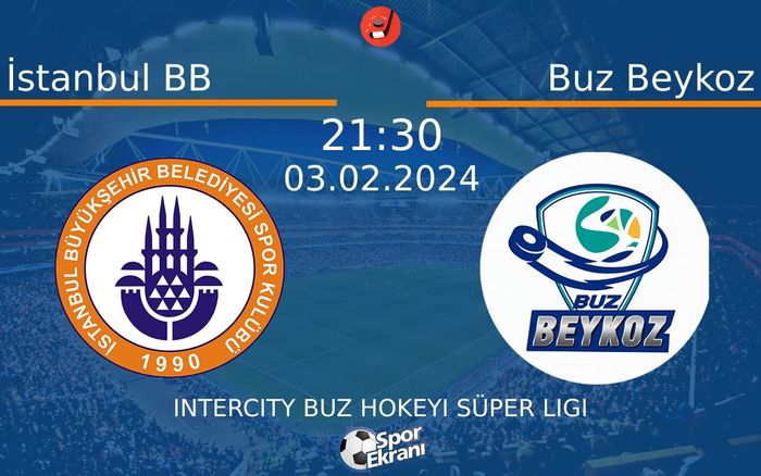 03 Şubat 2024 İstanbul BB vs Buz Beykoz maçı Hangi Kanalda Saat Kaçta Yayınlanacak?