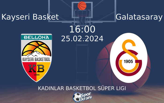 25 Şubat 2024 Kayseri Basket vs Galatasaray maçı Hangi Kanalda Saat Kaçta Yayınlanacak? 25 Şubat 2024 Kayseri Basket vs Galatasaray maçı Hangi Kanalda Saat Kaçta Yayınlanacak?