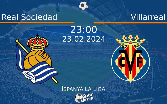 23 Şubat 2024 Real Sociedad vs Villarreal maçı Hangi Kanalda Saat Kaçta Yayınlanacak? 23 Şubat 2024 Real Sociedad vs Villarreal maçı Hangi Kanalda Saat Kaçta Yayınlanacak?