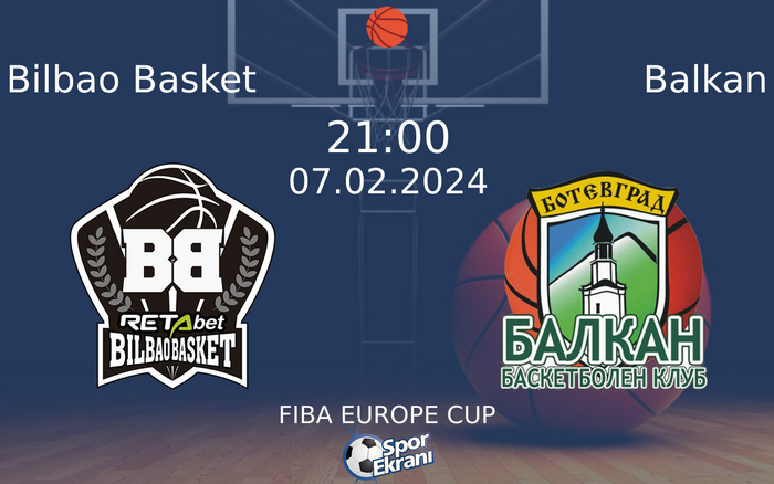 07 Şubat 2024 Bilbao Basket vs Balkan maçı Hangi Kanalda Saat Kaçta Yayınlanacak? 07 Şubat 2024 Bilbao Basket vs Balkan maçı Hangi Kanalda Saat Kaçta Yayınlanacak?