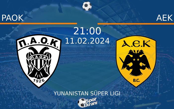 11 Şubat 2024 PAOK vs AEK maçı Hangi Kanalda Saat Kaçta Yayınlanacak? 11 Şubat 2024 PAOK vs AEK maçı Hangi Kanalda Saat Kaçta Yayınlanacak?