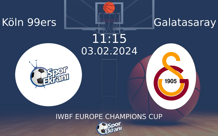03 Şubat 2024 Köln 99ers vs Galatasaray maçı Hangi Kanalda Saat Kaçta Yayınlanacak? 03 Şubat 2024 Köln 99ers vs Galatasaray maçı Hangi Kanalda Saat Kaçta Yayınlanacak?