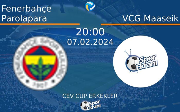 07 Şubat 2024 Fenerbahçe Parolapara vs VCG Maaseik maçı Hangi Kanalda Saat Kaçta Yayınlanacak? 07 Şubat 2024 Fenerbahçe Parolapara vs VCG Maaseik maçı Hangi Kanalda Saat Kaçta Yayınlanacak?