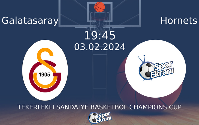 03 Şubat 2024 Galatasaray vs Hornets maçı Hangi Kanalda Saat Kaçta Yayınlanacak?