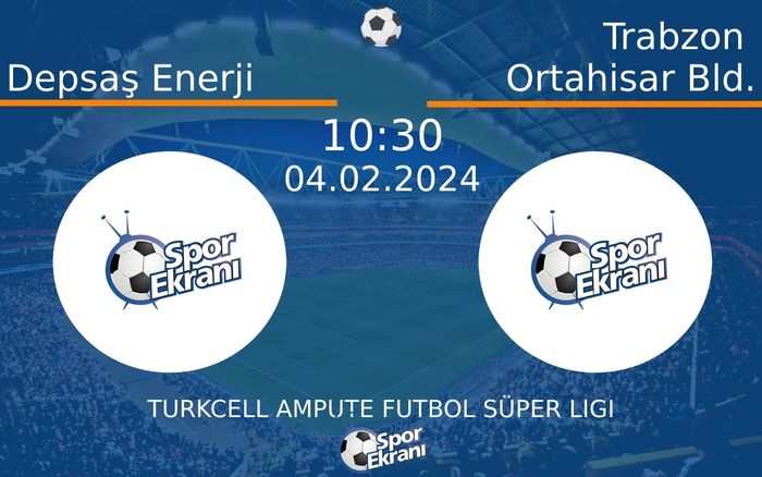 04 Şubat 2024 Depsaş Enerji vs Trabzon Ortahisar Bld. maçı Hangi Kanalda Saat Kaçta Yayınlanacak? 04 Şubat 2024 Depsaş Enerji vs Trabzon Ortahisar Bld. maçı Hangi Kanalda Saat Kaçta Yayınlanacak?