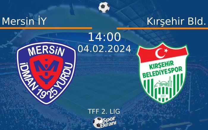 04 Şubat 2024 Mersin İY vs Kırşehir Bld. maçı Hangi Kanalda Saat Kaçta Yayınlanacak? 04 Şubat 2024 Mersin İY vs Kırşehir Bld. maçı Hangi Kanalda Saat Kaçta Yayınlanacak?