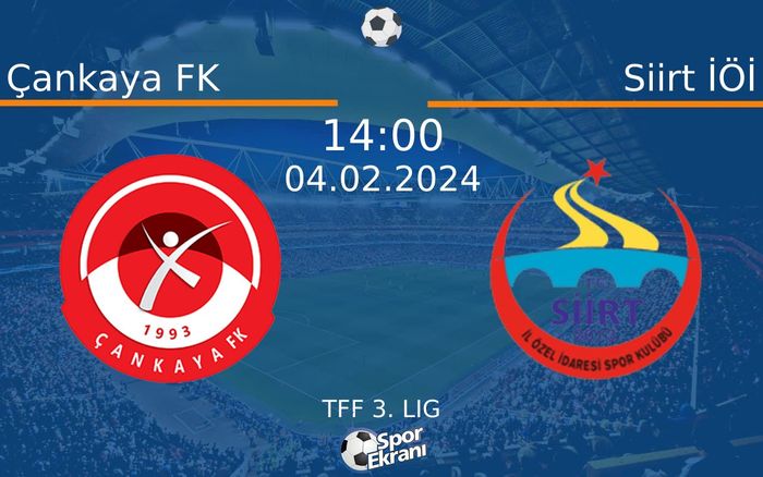 04 Şubat 2024 Çankaya FK vs Siirt İÖİ maçı Hangi Kanalda Saat Kaçta Yayınlanacak? 04 Şubat 2024 Çankaya FK vs Siirt İÖİ maçı Hangi Kanalda Saat Kaçta Yayınlanacak?