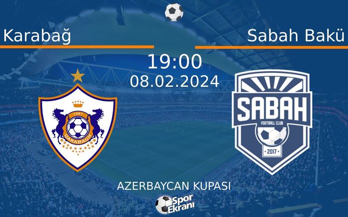 08 Şubat 2024 Karabağ vs Sabah Bakü maçı Hangi Kanalda Saat Kaçta Yayınlanacak? 08 Şubat 2024 Karabağ vs Sabah Bakü maçı Hangi Kanalda Saat Kaçta Yayınlanacak?