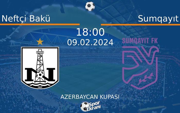 09 Şubat 2024 Neftçi Bakü vs Sumqayıt maçı Hangi Kanalda Saat Kaçta Yayınlanacak? 09 Şubat 2024 Neftçi Bakü vs Sumqayıt maçı Hangi Kanalda Saat Kaçta Yayınlanacak?
