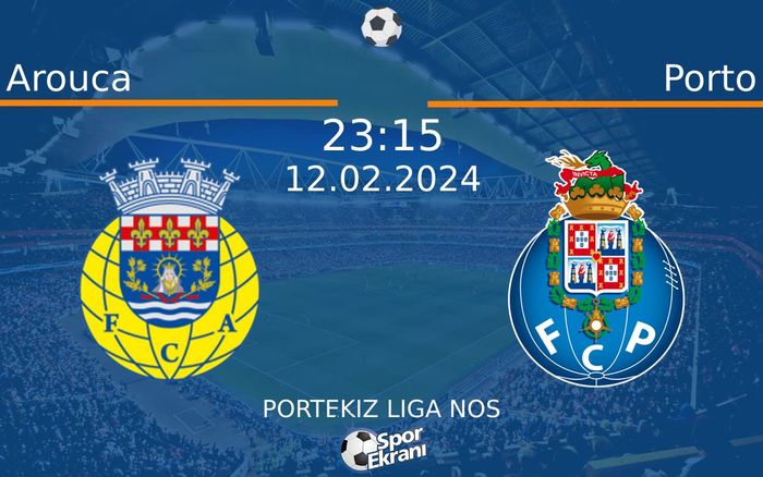 12 Şubat 2024 Arouca vs Porto maçı Hangi Kanalda Saat Kaçta Yayınlanacak? 12 Şubat 2024 Arouca vs Porto maçı Hangi Kanalda Saat Kaçta Yayınlanacak?