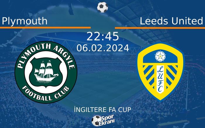 06 Şubat 2024 Plymouth vs Leeds United maçı Hangi Kanalda Saat Kaçta Yayınlanacak? 06 Şubat 2024 Plymouth vs Leeds United maçı Hangi Kanalda Saat Kaçta Yayınlanacak?