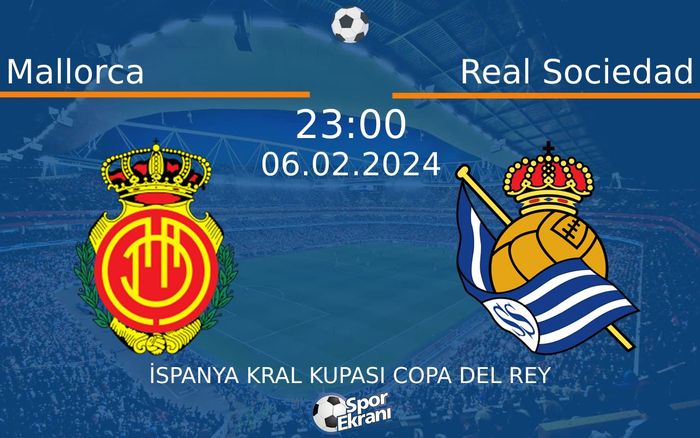 06 Şubat 2024 Mallorca vs Real Sociedad maçı Hangi Kanalda Saat Kaçta Yayınlanacak? 06 Şubat 2024 Mallorca vs Real Sociedad maçı Hangi Kanalda Saat Kaçta Yayınlanacak?