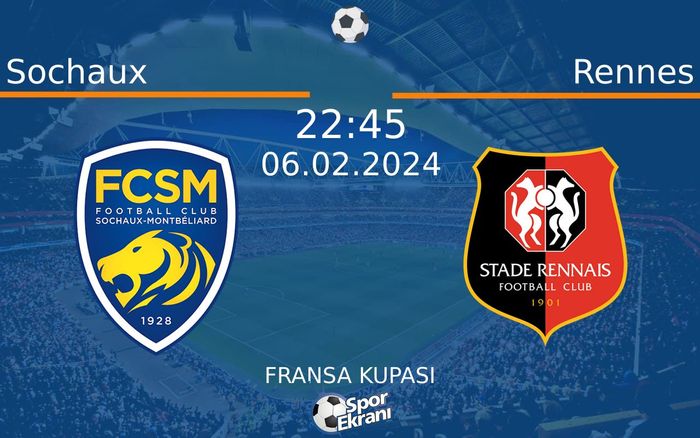 06 Şubat 2024 Sochaux vs Rennes maçı Hangi Kanalda Saat Kaçta Yayınlanacak? 06 Şubat 2024 Sochaux vs Rennes maçı Hangi Kanalda Saat Kaçta Yayınlanacak?
