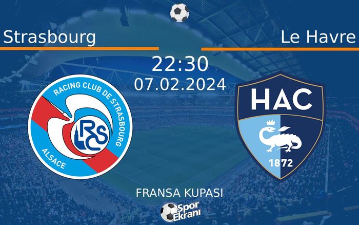 07 Şubat 2024 Strasbourg vs Le Havre maçı Hangi Kanalda Saat Kaçta Yayınlanacak? 07 Şubat 2024 Strasbourg vs Le Havre maçı Hangi Kanalda Saat Kaçta Yayınlanacak?
