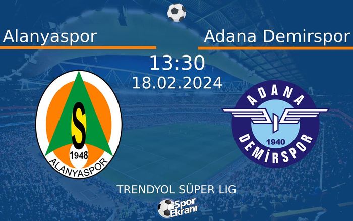 18 Şubat 2024 Alanyaspor vs Adana Demirspor maçı Hangi Kanalda Saat Kaçta Yayınlanacak? 18 Şubat 2024 Alanyaspor vs Adana Demirspor maçı Hangi Kanalda Saat Kaçta Yayınlanacak?