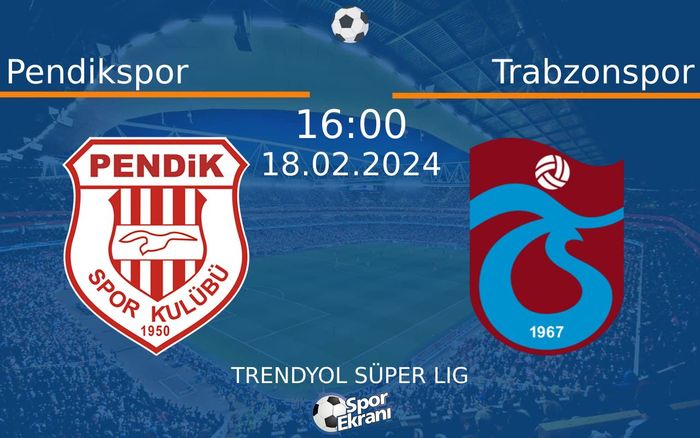 18 Şubat 2024 Pendikspor vs Trabzonspor maçı Hangi Kanalda Saat Kaçta Yayınlanacak? 18 Şubat 2024 Pendikspor vs Trabzonspor maçı Hangi Kanalda Saat Kaçta Yayınlanacak?