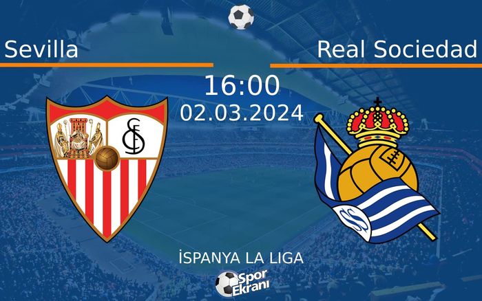 02 Mart 2024 Sevilla vs Real Sociedad maçı Hangi Kanalda Saat Kaçta Yayınlanacak? 02 Mart 2024 Sevilla vs Real Sociedad maçı Hangi Kanalda Saat Kaçta Yayınlanacak?