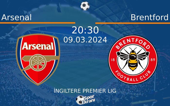 09 Mart 2024 Arsenal vs Brentford maçı Hangi Kanalda Saat Kaçta Yayınlanacak? 09 Mart 2024 Arsenal vs Brentford maçı Hangi Kanalda Saat Kaçta Yayınlanacak?