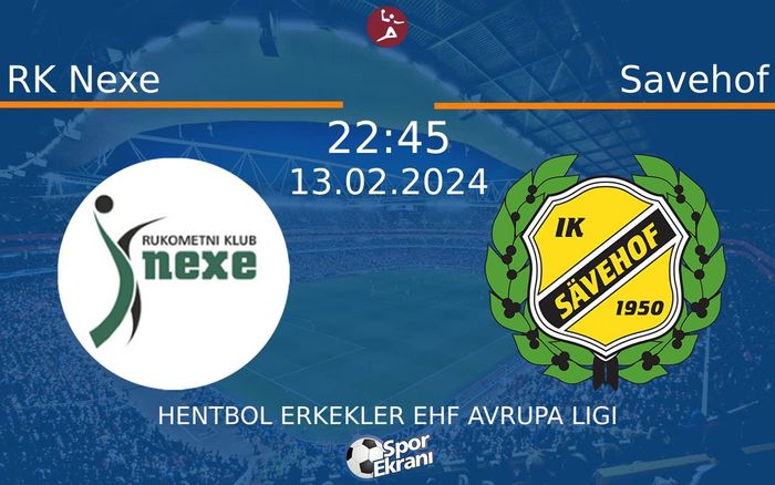 13 Şubat 2024 RK Nexe vs Savehof maçı Hangi Kanalda Saat Kaçta Yayınlanacak?