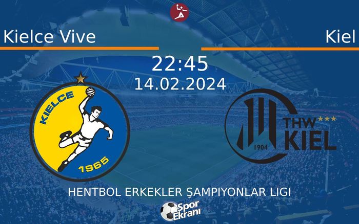 14 Şubat 2024 Kielce Vive vs Kiel maçı Hangi Kanalda Saat Kaçta Yayınlanacak?