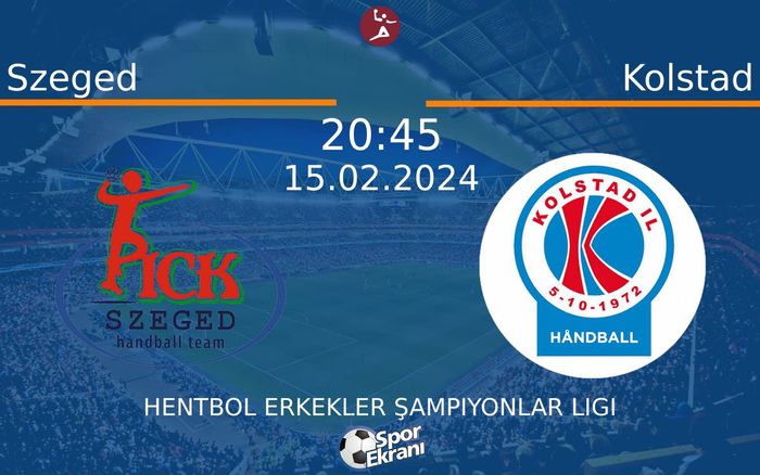 15 Şubat 2024 Szeged vs Kolstad maçı Hangi Kanalda Saat Kaçta Yayınlanacak? 15 Şubat 2024 Szeged vs Kolstad maçı Hangi Kanalda Saat Kaçta Yayınlanacak?