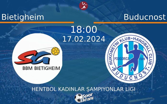 17 Şubat 2024 Bietigheim vs Buducnost maçı Hangi Kanalda Saat Kaçta Yayınlanacak? 17 Şubat 2024 Bietigheim vs Buducnost maçı Hangi Kanalda Saat Kaçta Yayınlanacak?