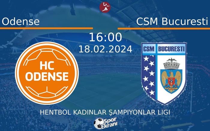 18 Şubat 2024 Odense vs CSM Bucuresti maçı Hangi Kanalda Saat Kaçta Yayınlanacak? 18 Şubat 2024 Odense vs CSM Bucuresti maçı Hangi Kanalda Saat Kaçta Yayınlanacak?