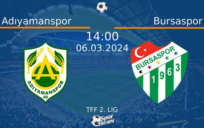 06 Mart 2024 Adıyamanspor vs Bursaspor maçı Hangi Kanalda Saat Kaçta Yayınlanacak? 06 Mart 2024 Adıyamanspor vs Bursaspor maçı Hangi Kanalda Saat Kaçta Yayınlanacak?