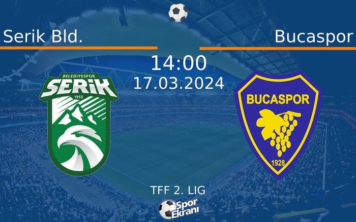 17 Mart 2024 Serik Bld. vs Bucaspor maçı Hangi Kanalda Saat Kaçta Yayınlanacak?