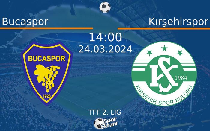 24 Mart 2024 Bucaspor vs Kırşehirspor maçı Hangi Kanalda Saat Kaçta Yayınlanacak? 24 Mart 2024 Bucaspor vs Kırşehirspor maçı Hangi Kanalda Saat Kaçta Yayınlanacak?
