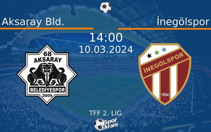 10 Mart 2024 Aksaray Bld. vs İnegölspor maçı Hangi Kanalda Saat Kaçta Yayınlanacak? 10 Mart 2024 Aksaray Bld. vs İnegölspor maçı Hangi Kanalda Saat Kaçta Yayınlanacak?