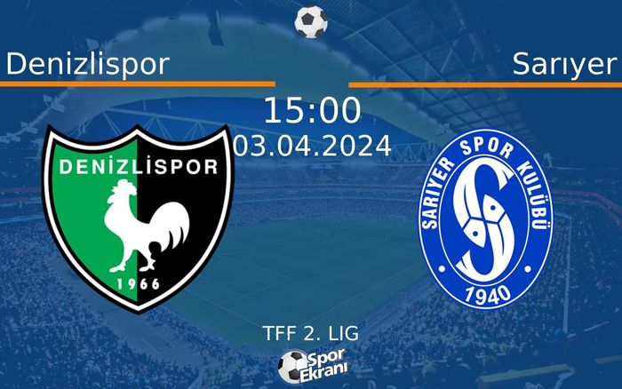 03 Nisan 2024 Denizlispor vs Sarıyer maçı Hangi Kanalda Saat Kaçta Yayınlanacak? 03 Nisan 2024 Denizlispor vs Sarıyer maçı Hangi Kanalda Saat Kaçta Yayınlanacak?