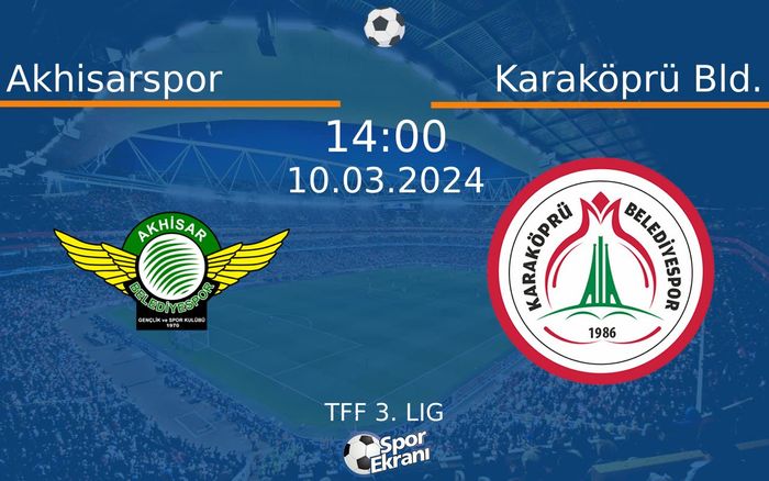 10 Mart 2024 Akhisarspor vs Karaköprü Bld. maçı Hangi Kanalda Saat Kaçta Yayınlanacak? 10 Mart 2024 Akhisarspor vs Karaköprü Bld. maçı Hangi Kanalda Saat Kaçta Yayınlanacak?