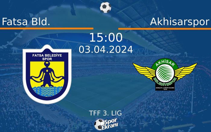 03 Nisan 2024 Fatsa Bld. vs Akhisarspor maçı Hangi Kanalda Saat Kaçta Yayınlanacak? 03 Nisan 2024 Fatsa Bld. vs Akhisarspor maçı Hangi Kanalda Saat Kaçta Yayınlanacak?