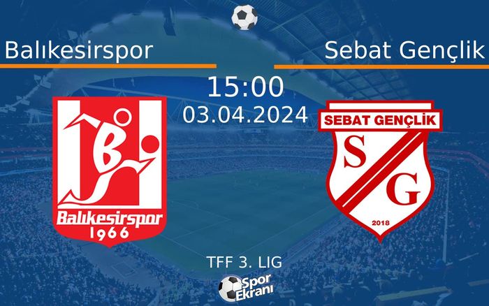 03 Nisan 2024 Balıkesirspor vs Sebat Gençlik maçı Hangi Kanalda Saat Kaçta Yayınlanacak? 03 Nisan 2024 Balıkesirspor vs Sebat Gençlik maçı Hangi Kanalda Saat Kaçta Yayınlanacak?