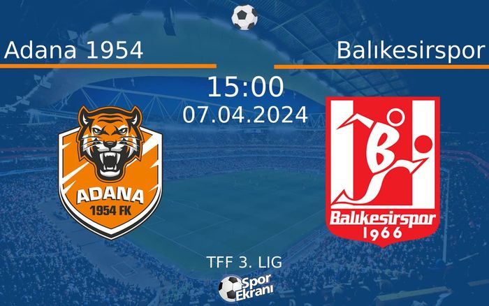 07 Nisan 2024 Adana 1954 vs Balıkesirspor maçı Hangi Kanalda Saat Kaçta Yayınlanacak? 07 Nisan 2024 Adana 1954 vs Balıkesirspor maçı Hangi Kanalda Saat Kaçta Yayınlanacak?